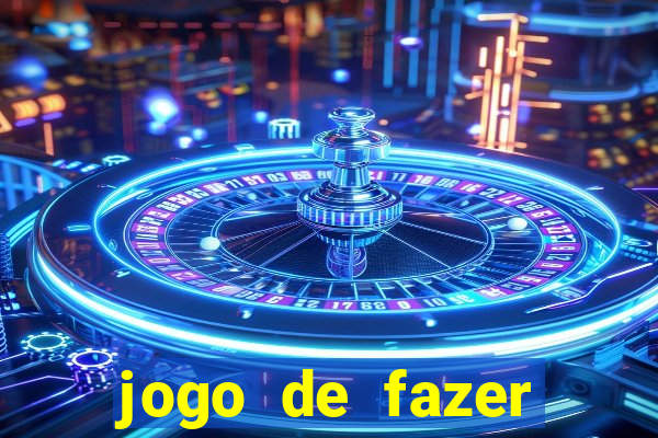 jogo de fazer dinheiro falso